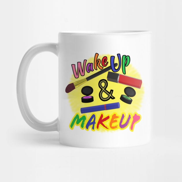 Wake Up and Makeup – Fun Quote for Makeup Lovers and Makeup Artists.  Shining Sun with Makeup and Multicolored Letters. (White Background) by Art By LM Designs 